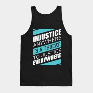 Injustice anywhere is a threat to justice everywhere, Black History Tank Top